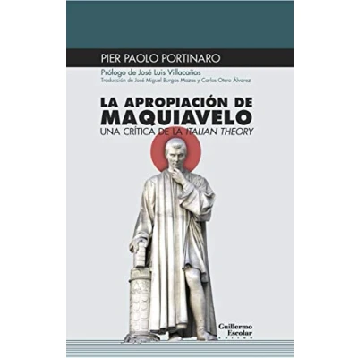 Imagen de la apropiación de Maquiavelo: Una crítica Italian Theory (Euroamericana)
