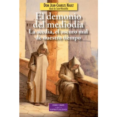 Imagen de Demonio Del Mediodia: acedia, oscuro mal D: La el de nuestro tiempo: 167 (ESTUDIOS Y ENSAYOS)