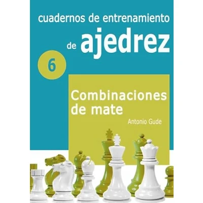 Imagen de Cuadernos de entrenamiento en ajedrez: 6. Combinaciones mate