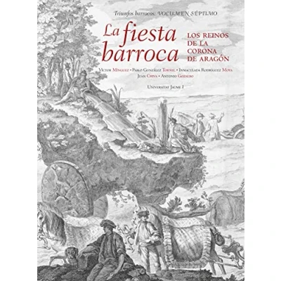 Imagen de la fiesta barroca. Los reinos de corona aragon: 7 (Triunfos barrocos)