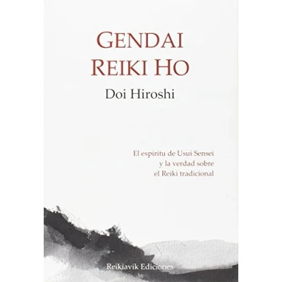 Imagen de Gendai Reiki Ho: el espíritu de Usui Sensei y la verdad sobre tradicional. (SIN COLECCION)