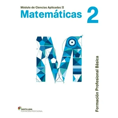Imagen de MATEMATICAS 2 SANTILLANA FORMACIÓN PROFESIONAL BÁSICA 9788468011899 (SABER HACER)