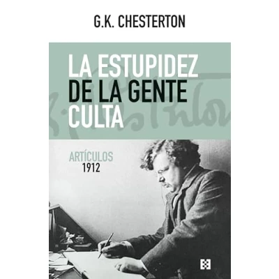Imagen de la estupidez de gente culta: Artículos 1912: 164 (Nuevo Ensayo)