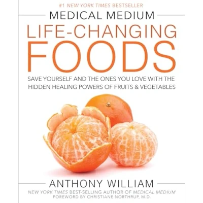 Imagen de Medical Medium Life Changing Foods: Save Yourself and the Ones You Love with Hidden Healing Powers of Fruits &amp; Vegetables