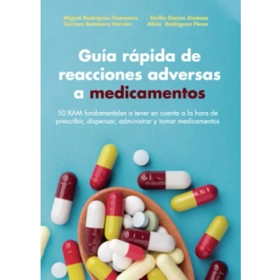 Imagen de Guía rápida de reacciones adversas a medicamentos: 50 RAM fundamentales tener en cuenta la hora prescribir, dispensar, administrar y tomar medicamentos