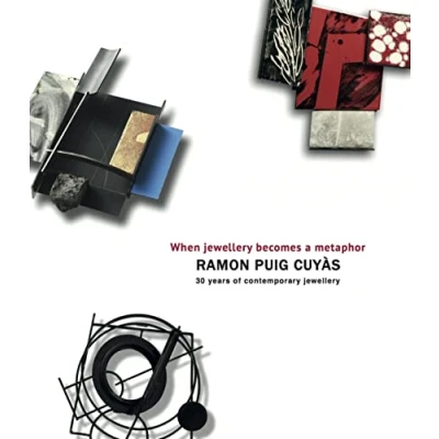 Imagen de Ramon Puig Cuyàs, when jewellery becomes a metaphor: Quan la joia es fa metàfora. Cuando joya se hace metáfora (VARIOS)