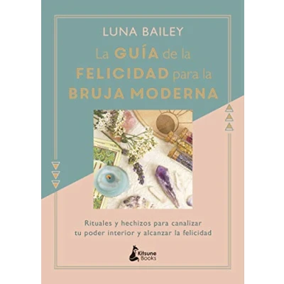 Imagen de la guía de felicidad para bruja moderna: Rituales y hechizos canalizar tu poder interior alcan (BIENESTAR)