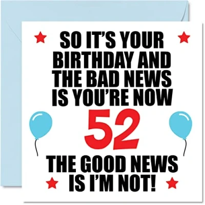 Imagen de Funny 52nd Birthday Card for Men Women Bad News Happy Cards 52 Year Old Dad Mum Auntie Uncle Cousin Friend, 145mm x Fifty Two Second Bday Greeting Gift