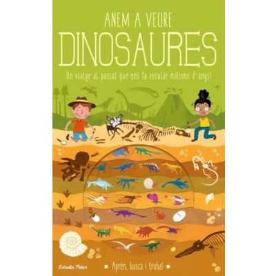 Imagen de Anem a veure dinosaures: Un viatge al passat que ens fa recular milions d&#039;anys! (Llibres de coneixement)
