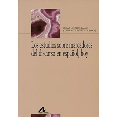 Imagen de Los estudios sobre marcadores del discurso en español, hoy (Bibliotheca Philologica)