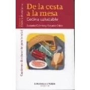 Imagen de De La Cesta A Al Mesa: Cocina Saludable