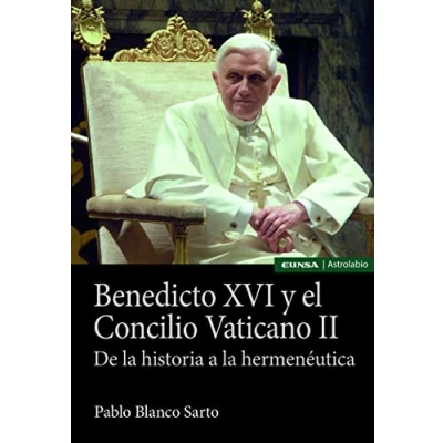 Imagen de Benedicto XVI y el Concilio Vaticano II: De la historia a hermenéutica (ASTROLABIO HISTORIA)