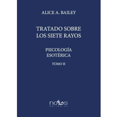 Imagen de PSICOLOGÍA ESOTÉRICA II: TRATADO SOBRE LOS SIETE RAYOS. TOMO II (ESCUELA ARCANA)