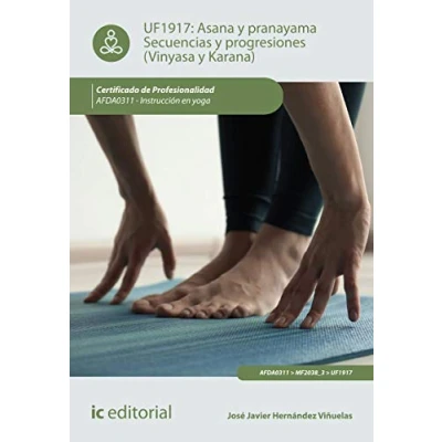 Imagen de Asana y Pranayama. Secuencias progresiones (Vinyasa Karana). AFDA0311 Instrucción en yoga (SIN COLECCION)