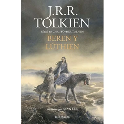 Imagen de Beren y Lúthien: Editado por Christopher Tolkien. Ilustrado Alan Lee (Biblioteca J. R. Tolkien)