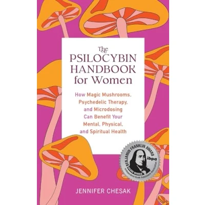 Imagen de The Psilocybin Handbook For Women: How Magic Mushrooms Psychedelic
