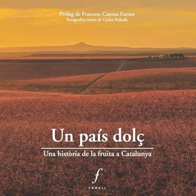 Imagen de Un país dolç: Una història de la fruita a Catalunya
