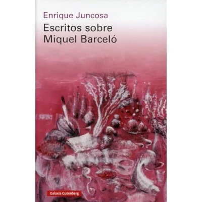 Imagen de Escritos sobre Miquel Barceló (Ensayo)
