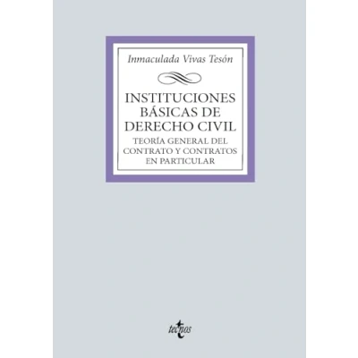 Imagen de Instituciones básicas de derecho civil: Teoría general del contrato y contratos en particular (Derecho Biblioteca Universitaria Editorial Tecnos)