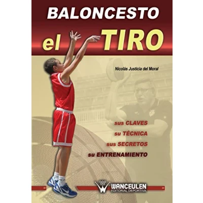 Imagen de Baloncesto: el tiro : sus claves, su técnica, secretos, entrenamiento: Tiro: tecnica, entrenamiento