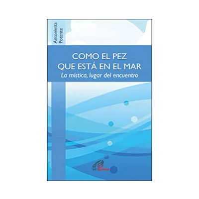 Imagen de Como El Pez Que esta En Mar: La mística, lugar del encuentro: 22 (Búsqueda)