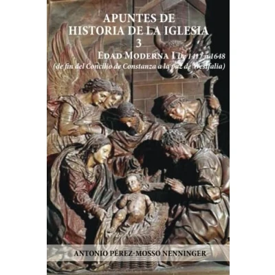 Imagen de Historia de la Iglesia vol 3: Edad Moderna I 1417 a 1648 (de fin del Concilio Constanza paz Westfalia)