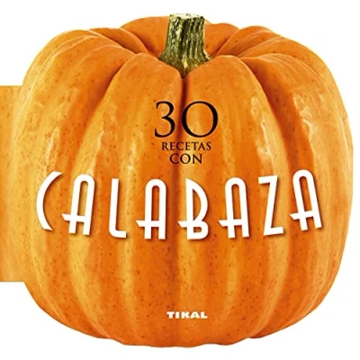 Imagen de 30 recetas con calabaza (Cocina forma)
