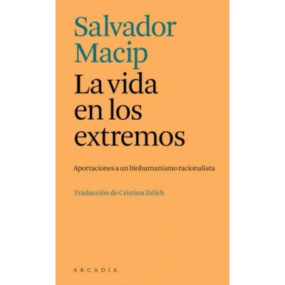 Imagen de La vida en los extremos: Aportaciones a un biohumanismo racionalista (Els petits d&#039;Arcàdia)