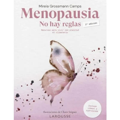Imagen de Menopausia. No hay reglas: Recursos para vivir con plenitud el climaterio (LAROUSSE Libros Ilustrados/ Prácticos Vida Saludable)