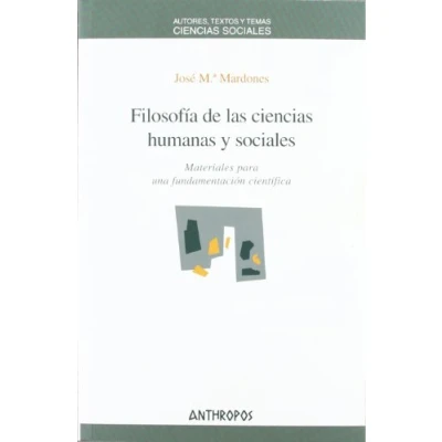 Imagen de Filosofía De Las Ciencias Humanas Y Sociales: Materiales Para Una Fundamentacion Cientifica: 1 (CIENCIAS SOCIALES)