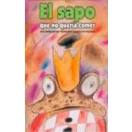 Imagen de El Sapo Que No Queria Comer