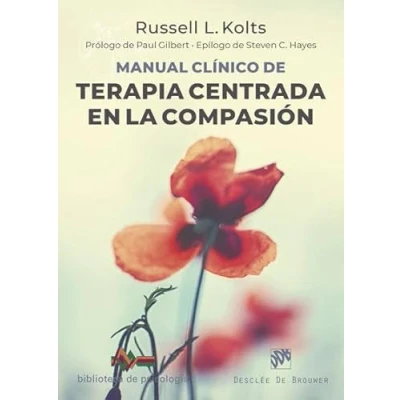 Imagen de Manual clínico de Terapia centrada En La Compasión: 246 (Biblioteca Psicología)