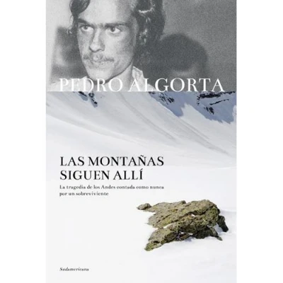 Imagen de Las Montañas Siguen Allí: La Tragedia de Los Andes Contada Como Nunca Por Uno Sus Protagonistas (VIVA)