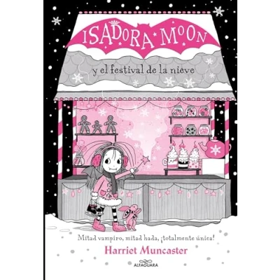 Imagen de Grandes historias de Isadora Moon 6 y el festival la nieve: ¡Un libro mágico con purpurina en cubierta! (Harriet Muncaster)