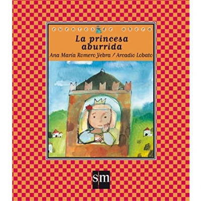 Imagen de La princesa aburrida: 45 (Cuentos de ahora)