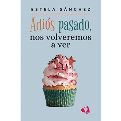 Imagen de Adiós pasado, nos volveremos a ver (SIN COLECCION)