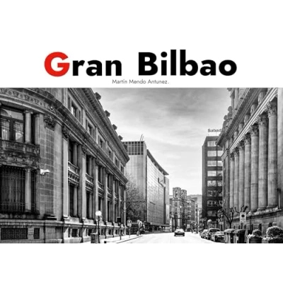 Imagen de Gran Bilbao. Edición Deluxe.: De la Industria al Arte. Un Álbum Personal.