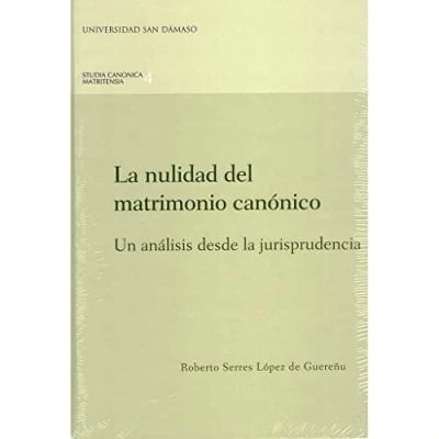 Imagen de la nulidad del matrimonio canónico: Un análisis desde Jurisprudencia: 4 (Studia canonica matritensia)