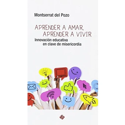 Imagen de Aprender A amar Vivir: Innovación educativa en clave de misericordia (SIN COLECCION)