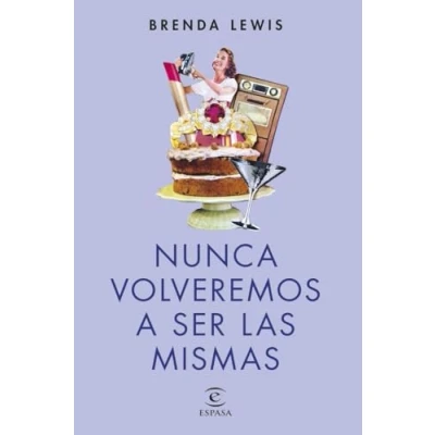 Imagen de Nunca volveremos a ser las mismas (nueva presentación) (ESPASA NARRATIVA)