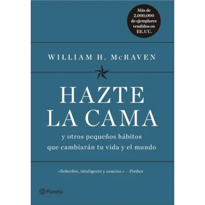 Imagen de Hazte la cama: y otros pequeños hábitos que cambiarán tu vida el mundo (No Ficción)