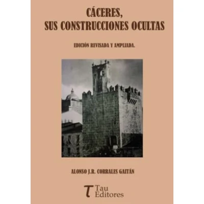 Imagen de CÁCERES, SUS CONSTRUCCIONES OCULTAS