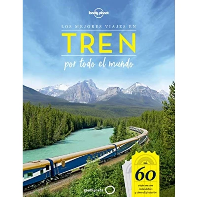 Imagen de Los mejores viajes en tren por todo el mundo: 60 inolvidables y cómo disfrutarlos (Viaje aventura)