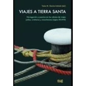 Imagen de Viajes A Tierra Santa: Navegacion Y Puertos En Los Relatos De J