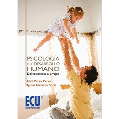 Imagen de PSICOLOGÍA DEL DESARROLLO HUMANO: NACIMIENTO A LA VEJEZ (PSICOLOGIA)