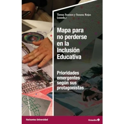 Imagen de Mapa para no perderse en la inclusión educativa: Prioridades emergentes según sus protagonistas (Horizontes Universidad)