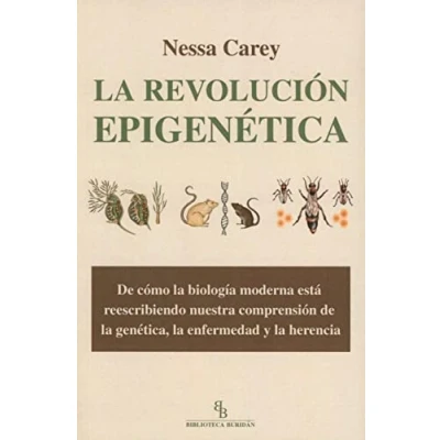 Imagen de la revolución epigenética: de cómo biología moderna está reescribiendo nuestra comprensión genética, enfermedad y herencia (DIVULGACION CIENTIFICA)