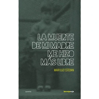 Imagen de La muerte de mi madre me hizo más libre (POESIA)
