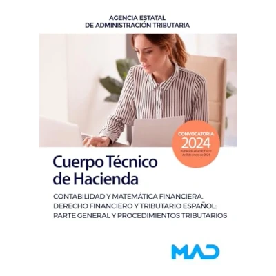 Imagen de Cuerpo Técnico de Hacienda. Agencia Estatal Administración Tributaria. Contabilidad y Matemática Financiera. Derecho Financiero Tributario Español: Parte General Procedimientos Tributarios