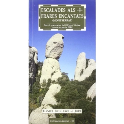 Imagen de Escalades als Frares Encantats (Montserrat): Recull guanyador del II Premi Vèrtex, convocat per la FEEC: 35 (Azimut)